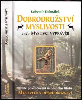 Dobrodružství myslivosti, aneb, Myslivci vyprávějí