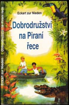 Eckart zur Nieden: Dobrodružství na Piraní řece
