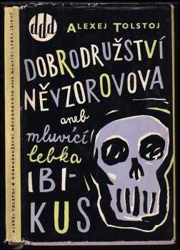 Dobrodružství Něvzorovova, aneb, Mluvící lebka Ibikus