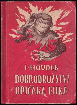 Dobrodružství opičáka Fuka - Jaroslav Houdek (1928, Jos. R. Vilímek) - ID: 4157684