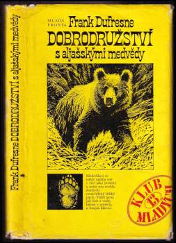 Frank Dufresne: Dobrodružství s aljašskými medvědy