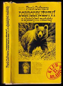 Dobrodružství s aljašskými medvědy - Frank Dufresne (1980, Mladá fronta) - ID: 762085