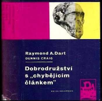 Raymond Arthur Dart: Dobrodružství s chybějícím článkem