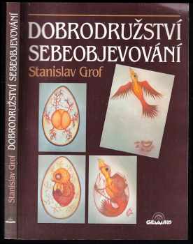 Stanislav Grof: Dobrodružství sebeobjevování