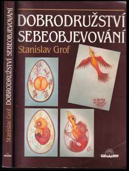 Stanislav Grof: Dobrodružství sebeobjevování