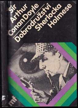 Dobrodružství Sherlocka Holmese - Arthur Conan Doyle (1982, Mladá fronta) - ID: 729021