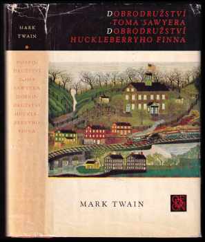 Dobrodružství Toma Sawyera ; Dobrodružství Huckleberryho Finna