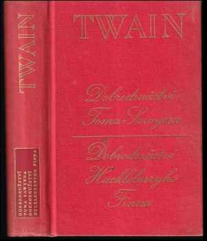 Mark Twain: Dobrodružství Toma Sawyera ; Dobrodružství Huckleberryho Finna