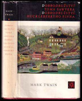 Mark Twain: Dobrodružství Toma Sawyera ; Dobrodružství Huckleberryho Finna