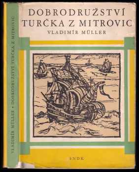 Vladimír Müller: Dobrodružství Turčka z Mitrovic