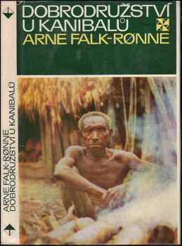 Arne Falk-Ronne: Dobrodružství u kanibalů