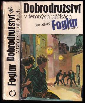 Jaroslav Foglar: Dobrodružství v temných uličkách