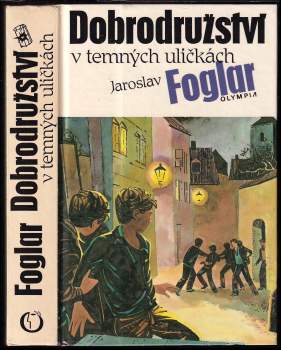 Jaroslav Foglar: Dobrodružství v temných uličkách