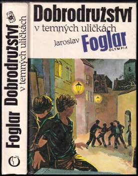 Jaroslav Foglar: Dobrodružství v temných uličkách