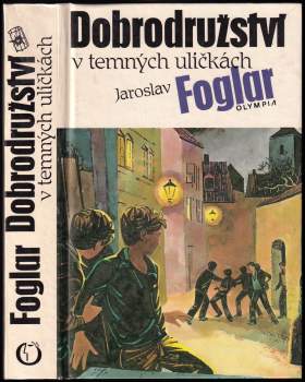 Jaroslav Foglar: Dobrodružství v temných uličkách