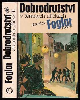 Jaroslav Foglar: Dobrodružství v temných uličkách DEDIKACE A PODPIS JAROSLAV FOGLAR