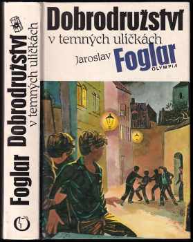 Dobrodružství v temných uličkách - Jaroslav Foglar (1990, Olympia) - ID: 753506