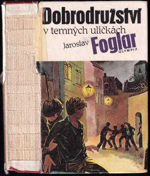 Jaroslav Foglar: Dobrodružství v temných uličkách