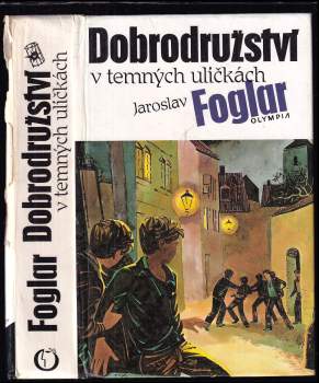 Jaroslav Foglar: Dobrodružství v temných uličkách