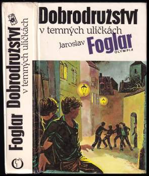 Jaroslav Foglar: Dobrodružství v temných uličkách