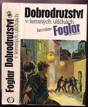 Dobrodružství v temných uličkách - Jaroslav Foglar (1991, Olympia) - ID: 804360