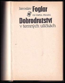 Jaroslav Foglar: Dobrodružství v temných uličkách