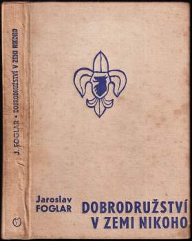 Jaroslav Foglar: Dobrodružství v Zemi nikoho