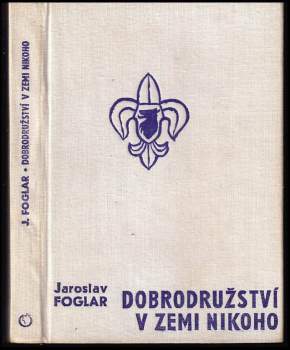 Jaroslav Foglar: Dobrodružství v Zemi nikoho