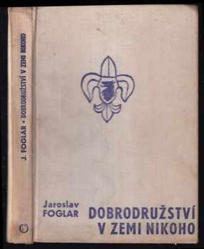 Jaroslav Foglar: Dobrodružství v Zemi nikoho