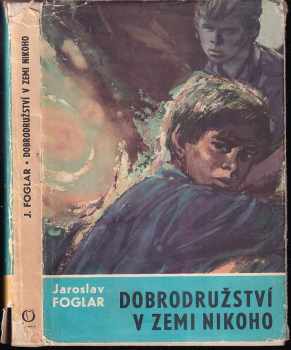 Jaroslav Foglar: Dobrodružství v Zemi nikoho