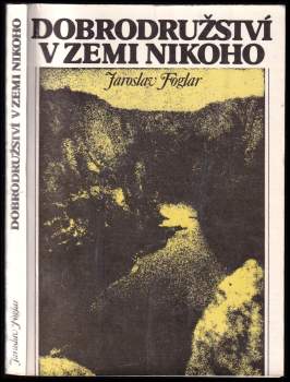 Jaroslav Foglar: Dobrodružství v zemi nikoho