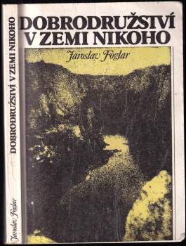 Jaroslav Foglar: Dobrodružství v zemi nikoho