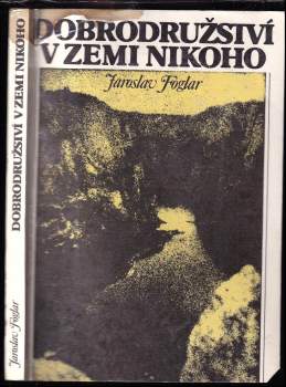 Jaroslav Foglar: Dobrodružství v zemi nikoho