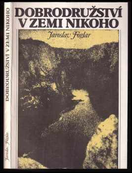 Jaroslav Foglar: Dobrodružství v zemi nikoho