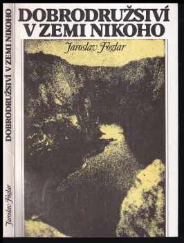 Jaroslav Foglar: Dobrodružství v Zemi nikoho