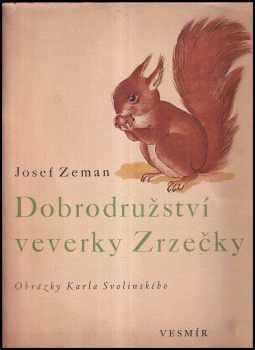 Dobrodružství veverky Zrzečky - Josef Zeman (1945, Vesmír) - ID: 72267