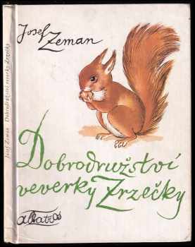 Dobrodružství veverky Zrzečky - Josef Zeman (1987, Albatros) - ID: 751792