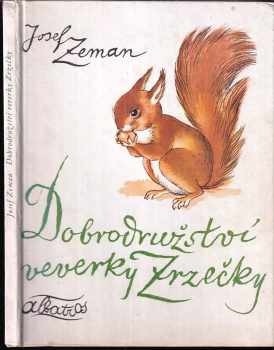Dobrodružství veverky Zrzečky - Josef Zeman (1987, Albatros) - ID: 753844
