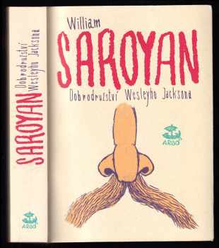 Dobrodružství Wesleyho Jacksona - William Saroyan (2015, Argo) - ID: 1883933