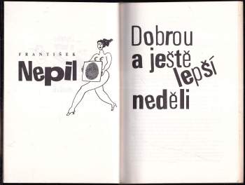 František Nepil: Dobrou a ještě lepší neděli