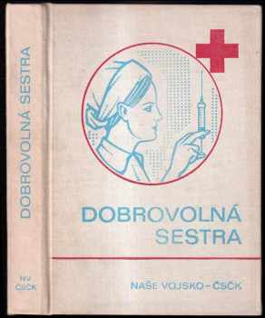 Dobrovolná sestra : [Příručka]