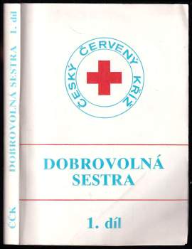 Ivan Dylevský: Dobrovolná sestra Českého červeného kříže, 1. díl