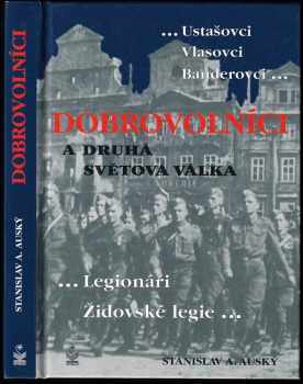 Stanislav A Auský: Dobrovolníci a druhá světová válka