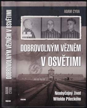 Dobrovolným vězněm v Osvětimi