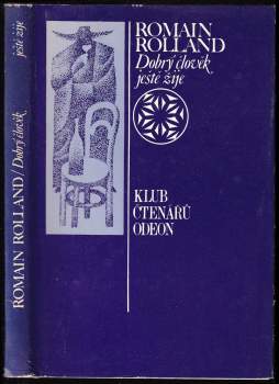 Romain Rolland: Dobrý člověk ještě žije