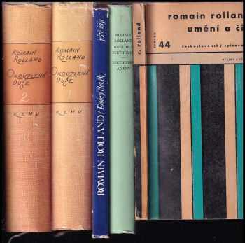 Romain Rolland: KOMPLET Romain Rolland 5X Dobrý člověk ještě žije + Umění a čin + Okouzlená duše 1+2 + Goethe a Beethoven ; Beethoven a ženy