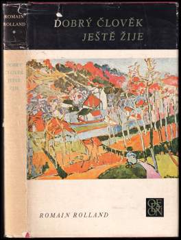 Romain Rolland: Dobrý člověk ještě žije