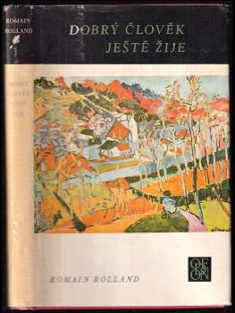 Romain Rolland: Dobrý člověk ještě žije