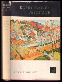 Romain Rolland: Dobrý člověk ještě žije