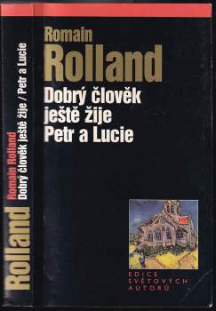 Romain Rolland: Dobrý člověk ještě žije ; Petr a Lucie